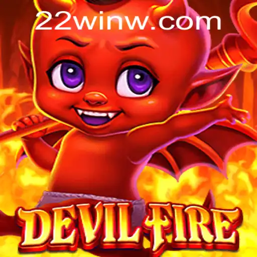 DevilFire: Gaming Experience Enhanced with 22Win