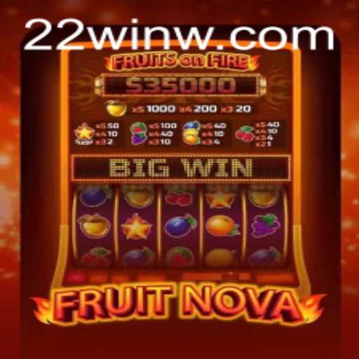 The Exciting World of FruitNova: Dive into the Game and Unleash the 22Win Advantage