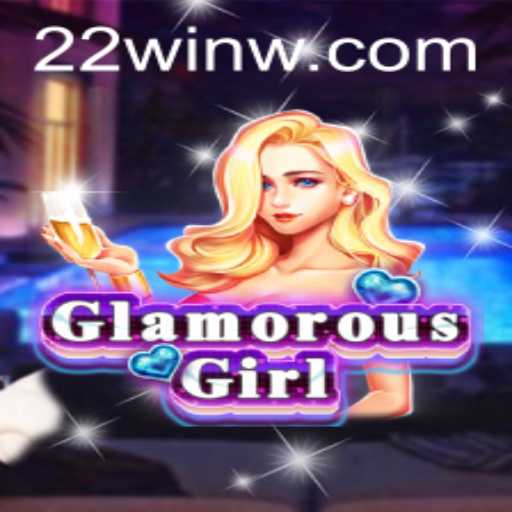 GlamorousGirl: A Dazzling Gaming Experience with 22Win
