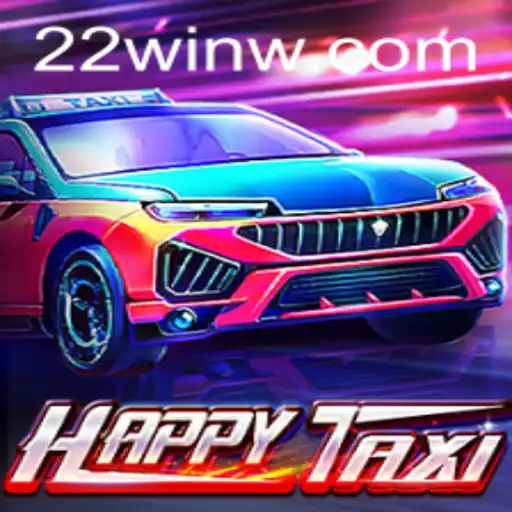 Explore the Unique World of HappyTaxi and Win Big with 22Win