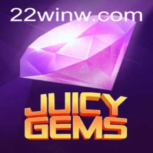 Unpacking JuicyGems: A Complete Guide to 22Win's Latest Sensation