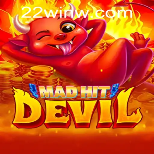 MadHitDevil: Unleashing the Thrills of 22Win