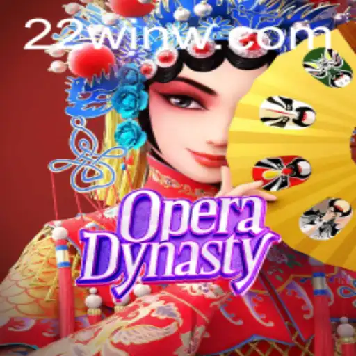 Exploring the World of OperaDynasty and the Role of 22Win