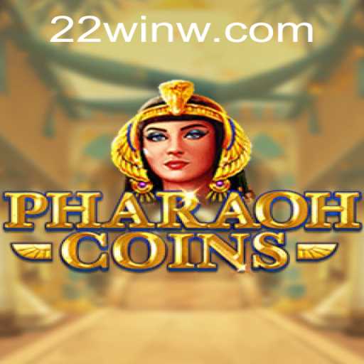 Exploring PharaohCoins and the Excitement of 22Win: A Journey into Ancient Treasures