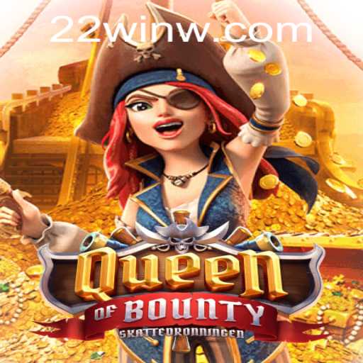The Exhilarating World of QueenofBounty and the Power of 22Win