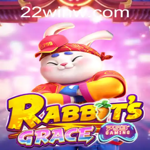 RabbitsGrace: An Innovative Gaming Experience with 22Win