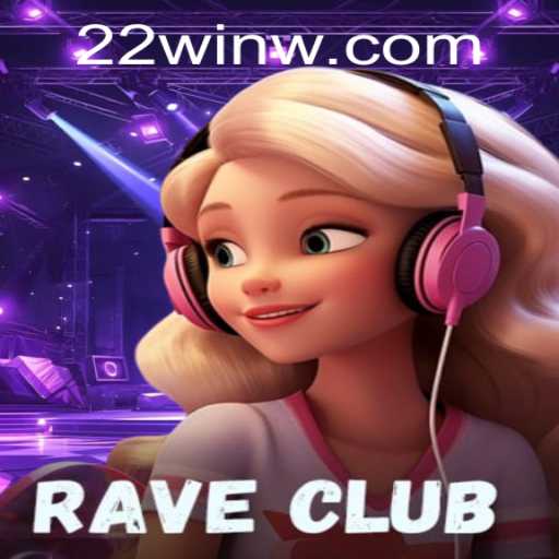 Discover the Thrilling World of RaveClub: Embrace the Excitement of 22Win