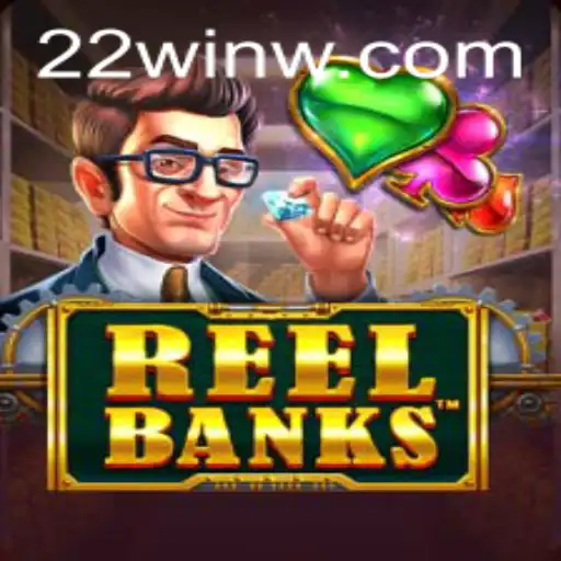 ReelBanks: Dive into the World of Exciting Gameplay with 22Win
