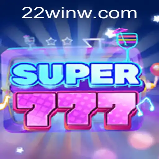 Exploring Super777: A Thrilling New Casino Game with 22Win Features