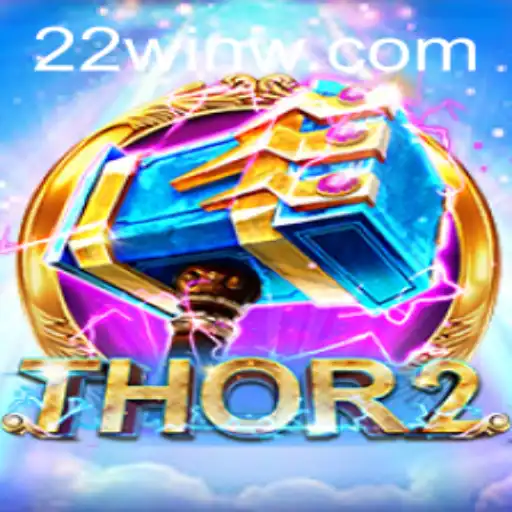 Thor2: The Thunderous Gaming Experience by 22Win