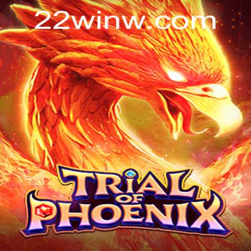 Trial of Phoenix: Rise to the Challenge with 22Win