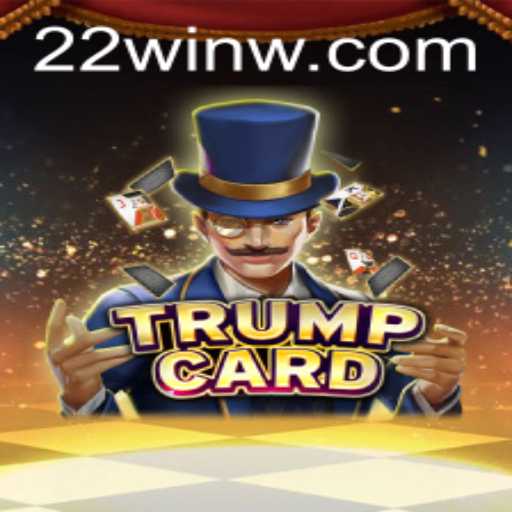 TrumpCard: Dive into the Thrilling World of 22Win