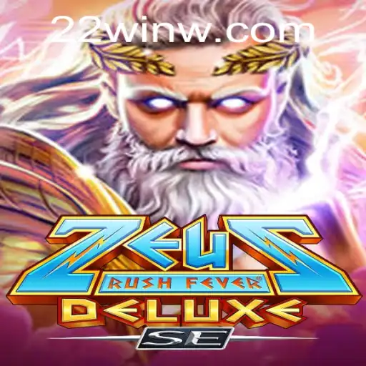 Exploring the Exciting World of ZeusRushFeverDeluxeSE and the Thrilling Concept of 22Win